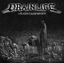 Drain Life : A Plague Called Society